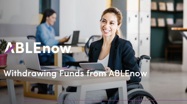 https://www.ablenow.com/uploads/articles/Withdrawing_Funds_from_ABLEnow.png